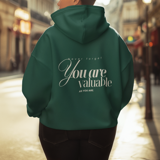 You are valuable Hoodie forest grün