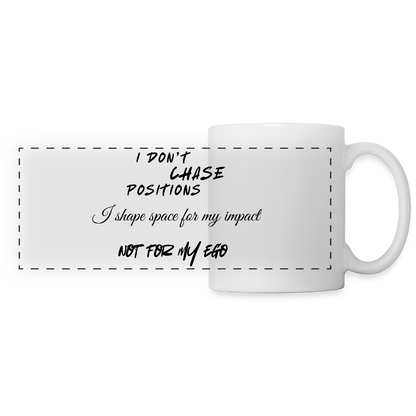 I don't chase positions Panoramatasse weiß - Weiß